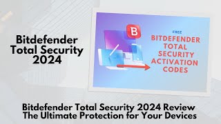 Bitdefender Total Security 2024 Review The Ultimate Protection for Your Devices [upl. by Hayifas113]