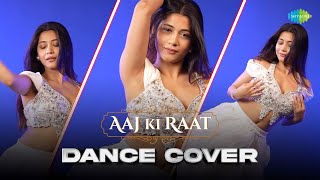 Aaj Ki Raat  Dance Cover  Sakshi [upl. by Neillij798]