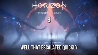 Horizon Forbidden West 9  Well That Escalated Quickly [upl. by Knowling]