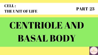 CENTRIOLE amp BASAL BODY  PART24  CELLTHE UNIT OF LIFE AakashJEE biologyatease [upl. by Acinoda]