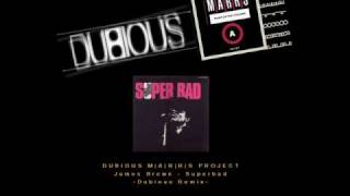 Dubious MARRS Project  James Brown  Superbad Dubious Remix [upl. by Notffilc]