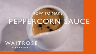 How To Make Peppercorn Sauce  Cookery School  Waitrose [upl. by Llegna691]