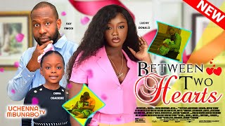 BETWEEN TWO HEARTS  RAY EMODI LUCHY DONALDS DERA OSADEBE 2022 EXCLUSIVE NOLLYWOOD MOVIE [upl. by Kalila]