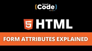 HTML Form Attributes Explained  Form Attributes in HTML  HTML Tutorial For Beginners  SimpliCode [upl. by Llekim330]