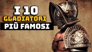 I 10 Gladiatori Più Famosi DellImpero Romano  Curiosità Storiche  Storia e Mitologia Illustrate [upl. by Leta949]