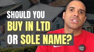 Property Investing In LTD or Sole Name [upl. by Sessylu461]