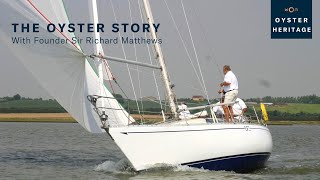 The Origin of Oyster Yachts with Sir Richard Matthews  Oyster Yachts [upl. by Phira]