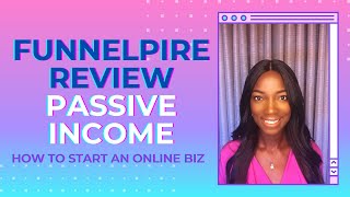 FUNNELPIRE REVIEW  How To Make Passive Income By Starting An Online Business You Can Do Anywhere [upl. by Eninaj]