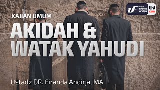 Aqidah dan Watak Yahudi  Ustadz Dr Firanda Andirja MA [upl. by Cyrie740]