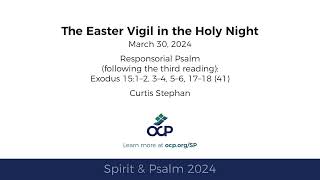 Spirit amp Psalm  Easter Vigil after 3rd reading 2024  Year B  Exodus 15  Stephan [upl. by Blanding]