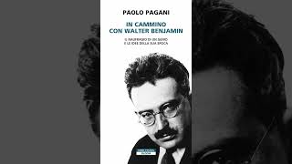 “In cammino con Walter Benjamin” di Paolo Pagani [upl. by Yran]