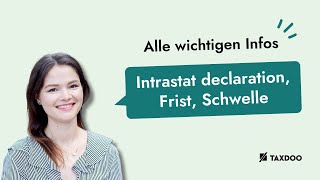 Intrastat Meldung Intrastat Frist Intrastat Schwelle Alle wichtigen Infos [upl. by Tnomal244]