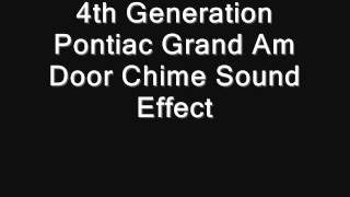 4th Generation Pontiac Grand Am Door Chime Sound Effect [upl. by Ameluz]