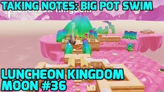 Super Mario Odyssey  Luncheon Kingdom Moon 36  Taking Notes Big Pot Swim [upl. by Yung]