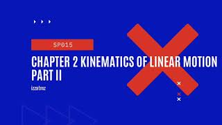 SP015 Chapter 2 Kinematics of Linear Motion Part II [upl. by Ahsinac909]