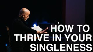 How to Thrive in Your Singleness  Ben Stuart [upl. by Rennold]