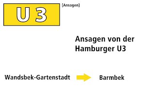 Ansagen U3 Hamburg  Von WandsbekGartenstadt nach Barmbek  Inklusive Bauansagen [upl. by Elaen]