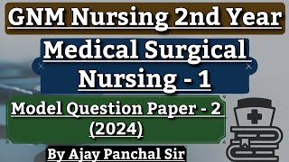 Gnm 2nd Year Medical Surgical Nursing 1 Questions Paper  By Ajay Panchal Sir [upl. by Wincer]