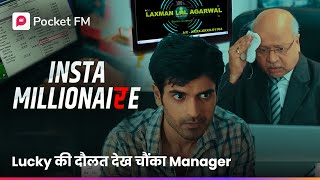 Insta Millionaire FULL EPISODE 3  Lucky Ka Sach करेगा सबकी बोलती बंद  Hindi Web Series  Pocket FM [upl. by Charbonnier659]