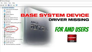 Fix Missing Base System Device Driver In Windows  AMD Users [upl. by Gnos]