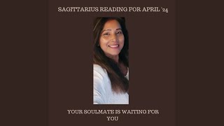 ♐ SAGITTARIUS ♐  YOUR SOULMATE IS WAITING FOR YOU  APRIL 24 [upl. by Leilani665]