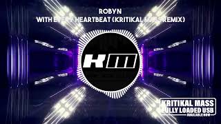 Robyn  With Every Heartbeat Kritikal Mass Remix [upl. by Aivlis182]