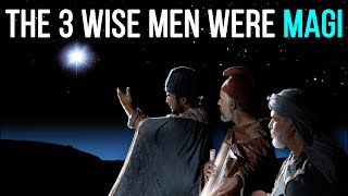 The 3 Wise Men Were Magi Magicians Wizards [upl. by Dionne]