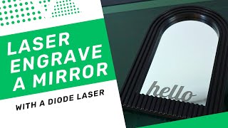 How to Engrave a Mirror with a Diode laser [upl. by Atteroc]