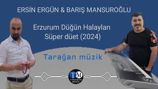 ERSİN ERGÜN amp BARIŞ MANSUROĞLU Erzurum düğün halayları süper düet 2024 [upl. by Natloz577]