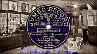 Dirk Boss  Een Vaste Burcht Is Onze God1912 [upl. by Illac]