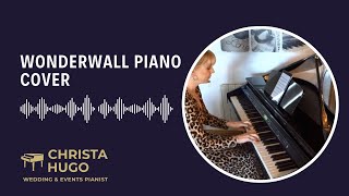 Wonderwall Piano Cover by Christa Hugo  Soulful Rendition [upl. by Alrad]