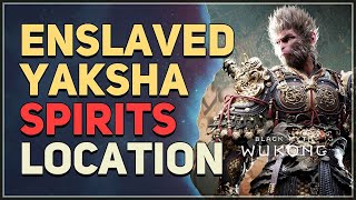 Enslaved Yaksha Spirits Location Black Myth Wukong [upl. by Nosle]