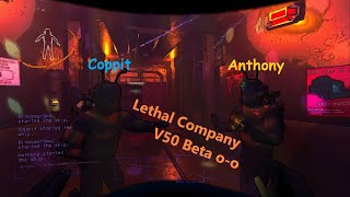 Lethal Company Checking out Beta v50 With Coppit and Anthony [upl. by Lekym595]