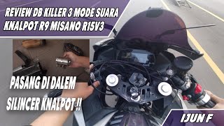 REVIEW DB KILLER 3 MODE SUARA KNALPOT R9 MISANO DI YAMAHA R15 V3 [upl. by Einnaf]