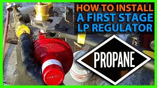 How To Install a First Stage Propane or LP Regulator [upl. by Aihseyt592]