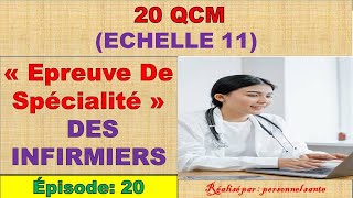 EPISODE 20  QCM « Epreuve De Spécialité des infirmiers » Echelle 11 [upl. by Walczak]