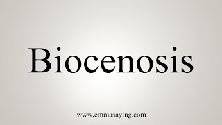 How To Say Biocenosis [upl. by Muhcan64]