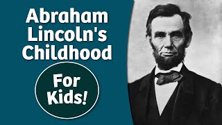 Abraham Lincoln for Kids  Part 1 Childhood  Bedtime History [upl. by Etienne]