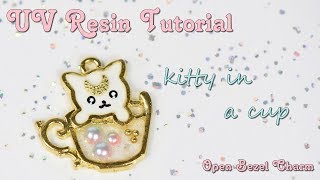 Kawaii UV Resin Tutorial Open Bezel Charm  Kitty in a Cup [upl. by Carmelo]