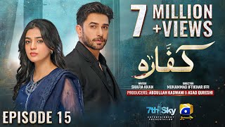 Kaffara Episode 15  Eng Sub  Ali Ansari  Laiba Khan  Zoya Nasir  10th Aug 2024  HAR PAL GEO [upl. by Emia]