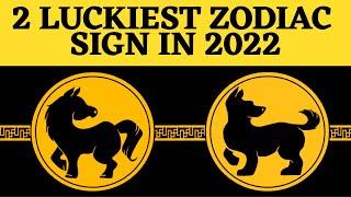 2 luckiest chinese zodiac sign in 2022 [upl. by Emili]