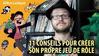 11 CONSEILS POUR CRÉER SON JDR  les jdr à Gillus [upl. by Hirschfeld214]