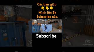 Các bạn giúp mình 👇👇👇 lên 2k Subscribe nào freefirecu4 [upl. by Ahsietal604]