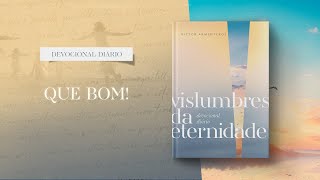 Devocional Diário 2 de Novembro  Que bom  Vislumbres da eternidade [upl. by Edobalo]