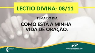 Lectio Divina 08112020 Tema Como está a minha vida de oração [upl. by Drawd]