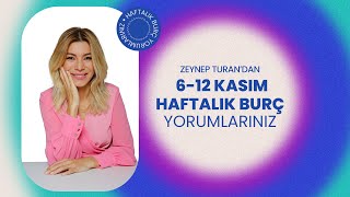 6 KASIM  12 KASIM HAFTALIK BURÃ‡ YORUMLARI  ZEYNEP TURAN TWÄ°TBURC [upl. by Rotceh456]