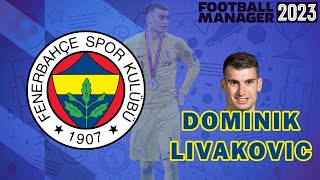 Football Manager 2023 Dominik Livakovic Fenerbahçe Transfer İnceleme [upl. by Etennaej]