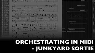 Orchestrating in midi  Junkyard Sortie [upl. by Seftton]