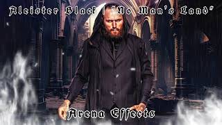 WWE Aleister Black Unreleased Theme Arena Effects  quotNo Mans Landquot [upl. by Lazare]