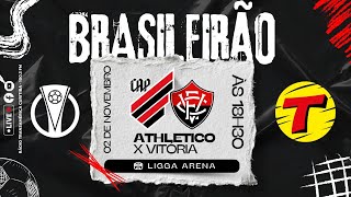 ATHLETICO X VITÓRIA AOVIVO CAMPEONATO BRASILEIRO SÉRIE A  RÁDIO TRANSAMÉRICA CURITIBA 02112024 [upl. by Ssegrub800]